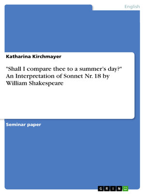 cover image of "Shall I compare thee to a summer's day?" an Interpretation of Sonnet Nr. 18 by William Shakespeare
